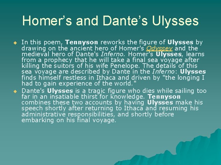 Homer’s and Dante’s Ulysses u u In this poem, Tennyson reworks the figure of