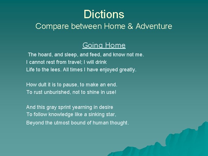 Dictions Compare between Home & Adventure Going Home The hoard, and sleep, and feed,