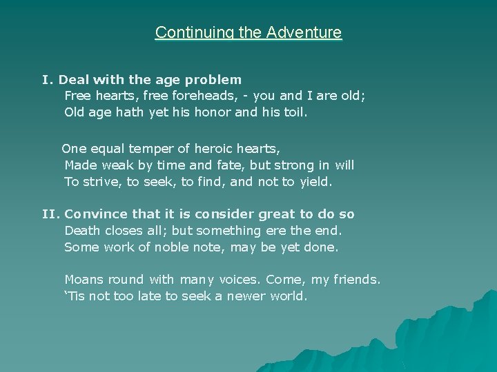 Continuing the Adventure I. Deal with the age problem Free hearts, free foreheads, -