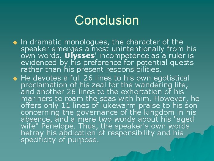 Conclusion u u ln dramatic monologues, the character of the speaker emerges almost unintentionally