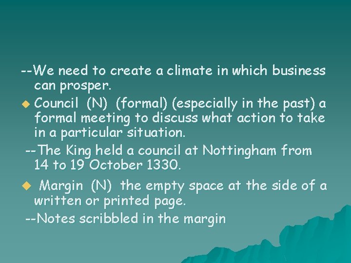 --We need to create a climate in which business can prosper. u Council (N)