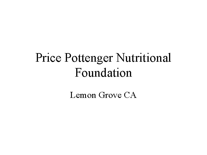 Price Pottenger Nutritional Foundation Lemon Grove CA 