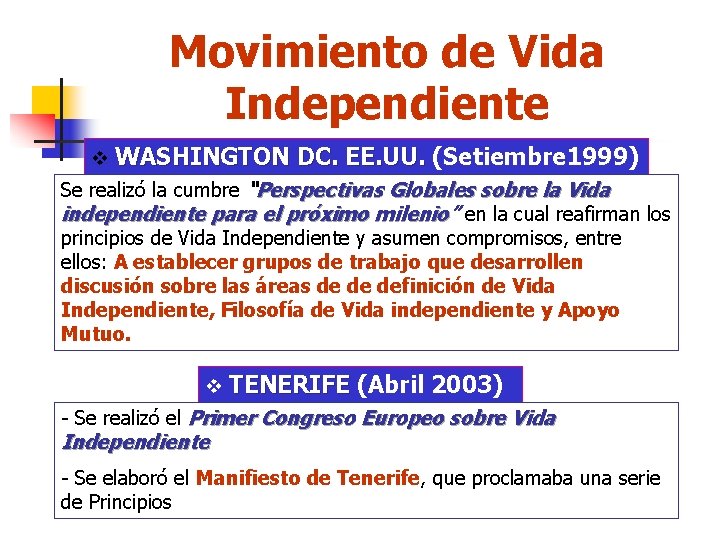 Movimiento de Vida Independiente v WASHINGTON DC. EE. UU. (Setiembre 1999) Se realizó la