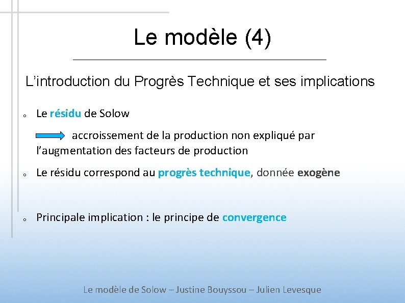 Le modèle (4) L’introduction du Progrès Technique et ses implications o Le résidu de