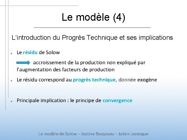 Le modèle (4) L’introduction du Progrès Technique et ses implications o Le résidu de