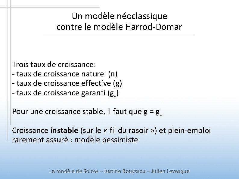 Un modèle néoclassique contre le modèle Harrod-Domar Trois taux de croissance: - taux de