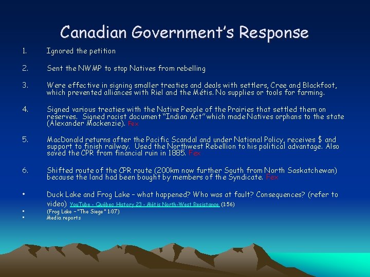 Canadian Government’s Response 1. Ignored the petition 2. Sent the NWMP to stop Natives