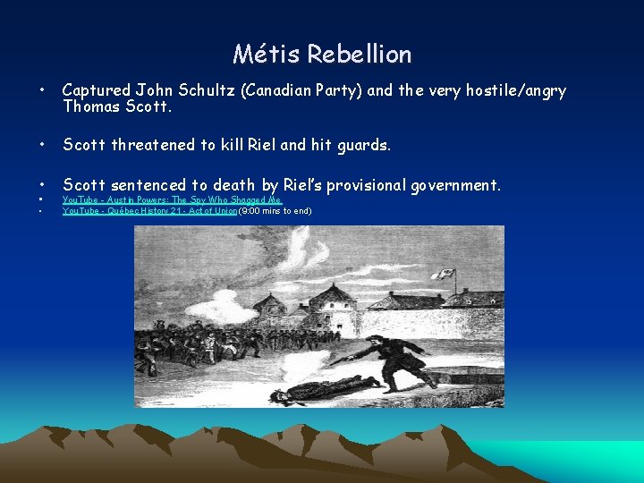 Métis Rebellion • Captured John Schultz (Canadian Party) and the very hostile/angry Thomas Scott.