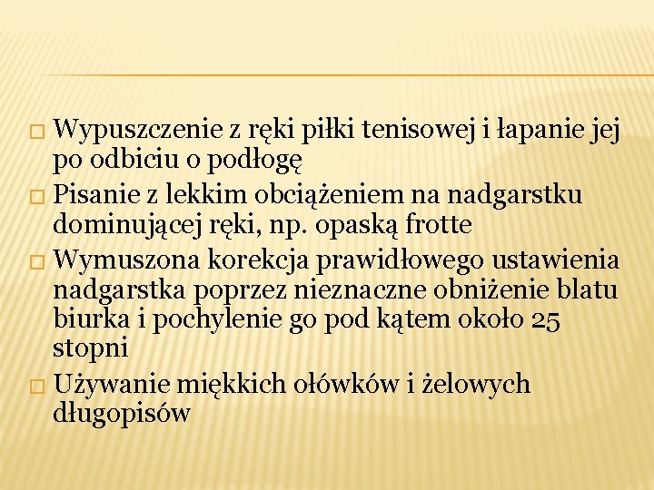 � Wypuszczenie z ręki piłki tenisowej i łapanie jej po odbiciu o podłogę �