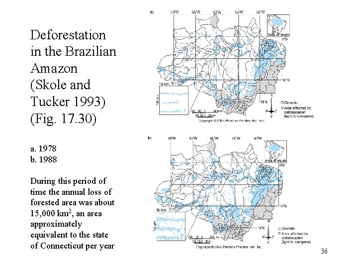 Deforestation in the Brazilian Amazon (Skole and Tucker 1993) (Fig. 17. 30) a. 1978