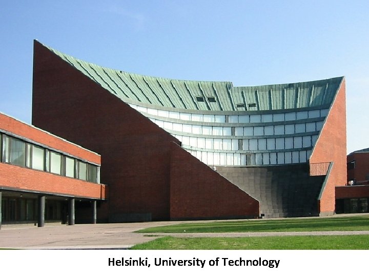 Helsinki, University of Technology 