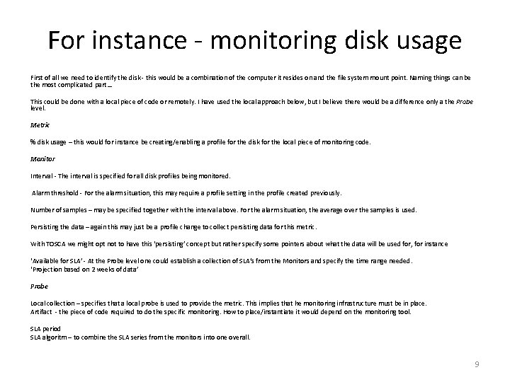 For instance - monitoring disk usage First of all we need to identify the