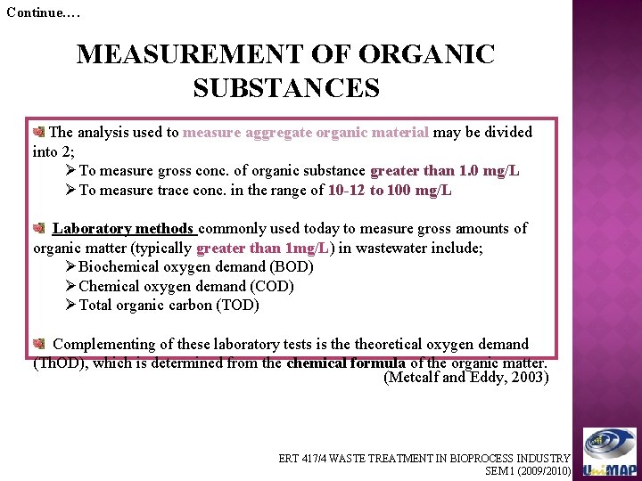 Continue…. MEASUREMENT OF ORGANIC SUBSTANCES The analysis used to measure aggregate organic material may