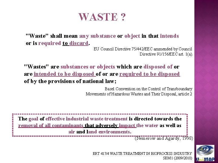 WASTE ? "Waste" shall mean any substance or object in that intends or is