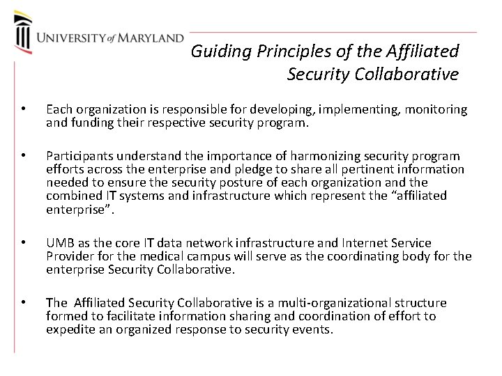 Guiding Principles of the Affiliated Security Collaborative • Each organization is responsible for developing,