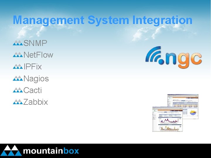 Management System Integration SNMP Net. Flow IPFix Nagios Cacti Zabbix 