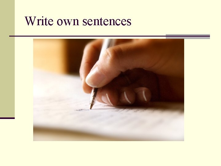 Write own sentences 