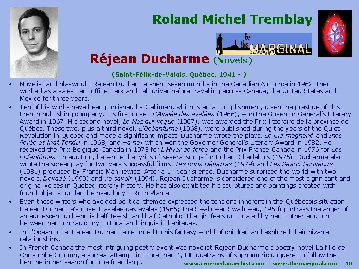 Roland Michel Tremblay Réjean Ducharme (Novels) (Saint-Félix-de-Valois, Québec, 1941 - ) • • •