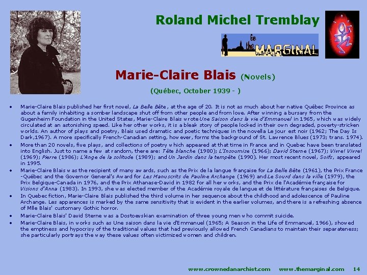 Roland Michel Tremblay Marie-Claire Blais (Novels) (Québec, October 1939 - ) • • •