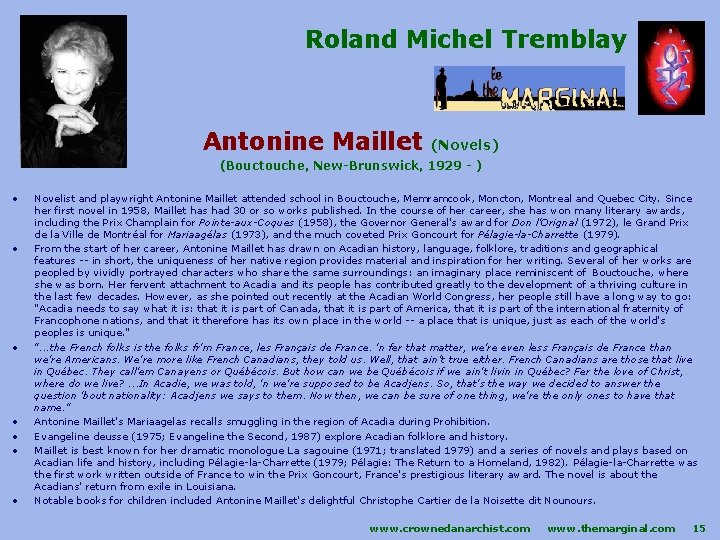 Roland Michel Tremblay Antonine Maillet (Novels) (Bouctouche, New-Brunswick, 1929 - ) • • Novelist