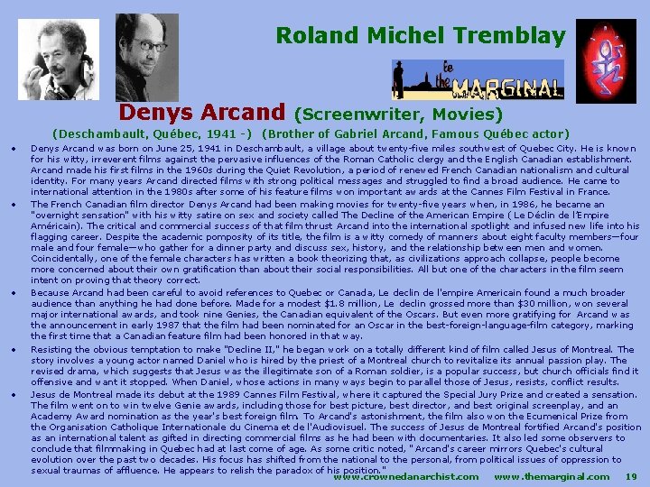 Roland Michel Tremblay Denys Arcand (Deschambault, Québec, 1941 -) • • • (Screenwriter, Movies)