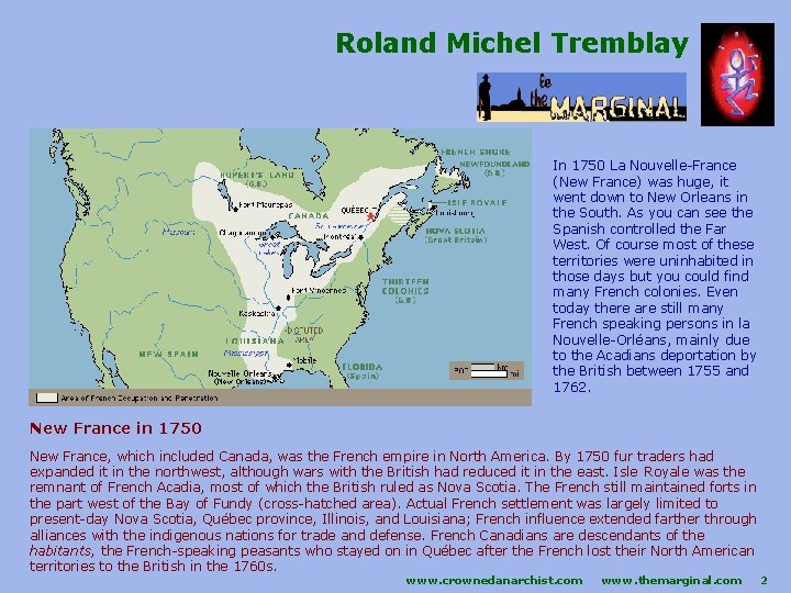 Roland Michel Tremblay In 1750 La Nouvelle-France (New France) was huge, it went down