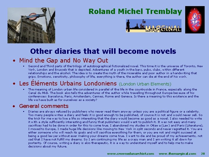 Roland Michel Tremblay Other diaries that will become novels • Mind the Gap and