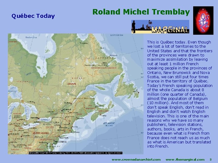 Québec Today Roland Michel Tremblay This is Québec today. Even though we lost a