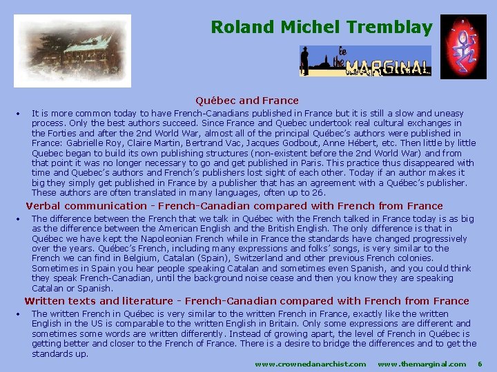 Roland Michel Tremblay Québec and France • It is more common today to have