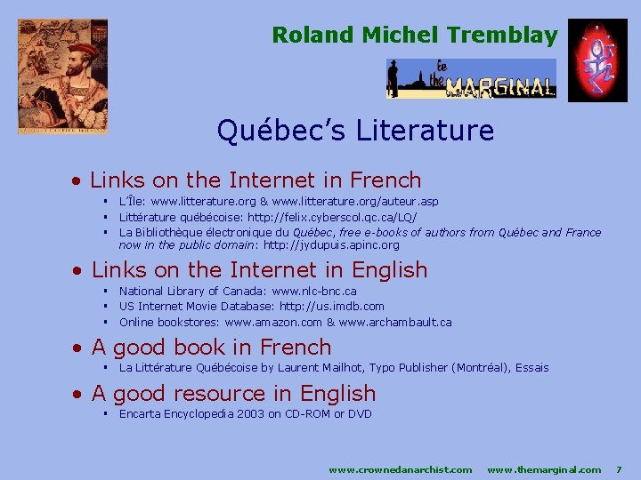 Roland Michel Tremblay Québec’s Literature • Links on the Internet in French § L’Île:
