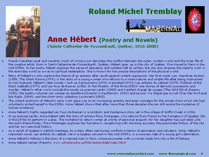 Roland Michel Tremblay Anne Hébert (Poetry and Novels) (Sainte-Catherine-de-Fossambault, Québec, 1916 -2000) • •