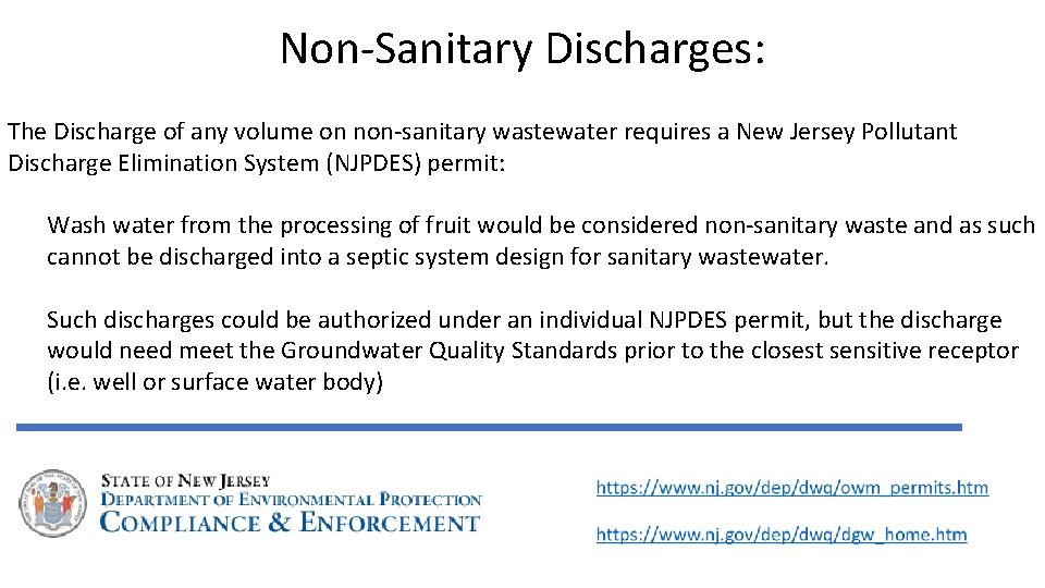 Non-Sanitary Discharges: The Discharge of any volume on non-sanitary wastewater requires a New Jersey