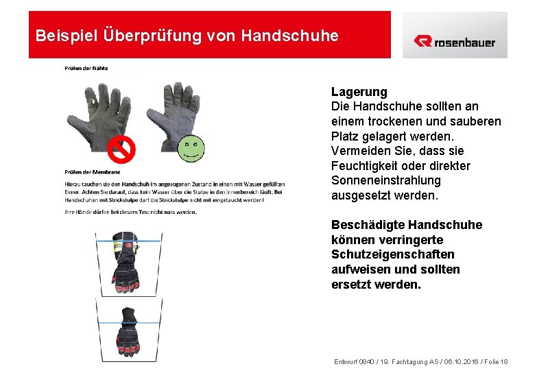 Beispiel Überprüfung von Handschuhe Lagerung Die Handschuhe sollten an einem trockenen und sauberen Platz