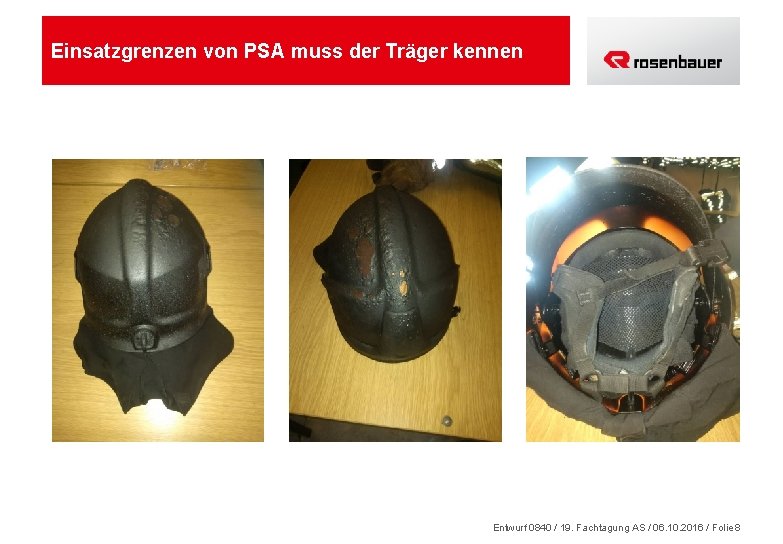 Einsatzgrenzen von PSA muss der Träger kennen Entwurf 0840 / 19. Fachtagung AS /