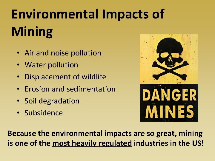Environmental Impacts of Mining • • • Air and noise pollution Water pollution Displacement