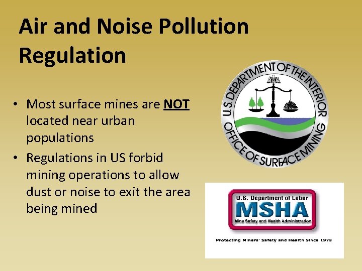 Air and Noise Pollution Regulation • Most surface mines are NOT located near urban