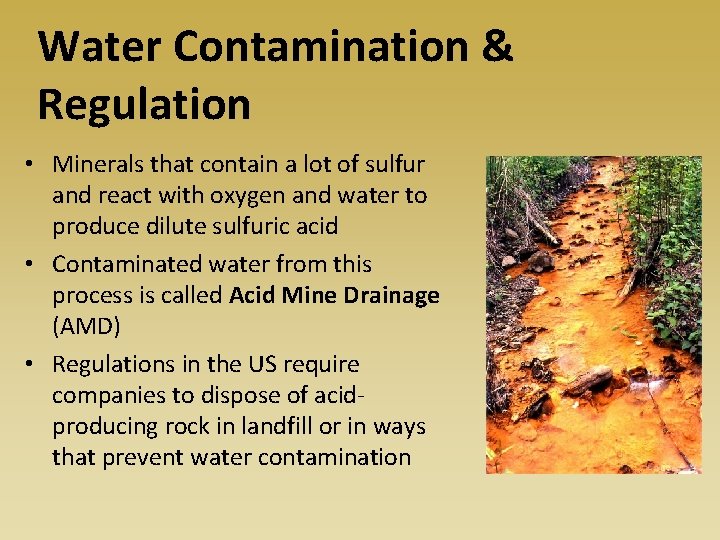 Water Contamination & Regulation • Minerals that contain a lot of sulfur and react
