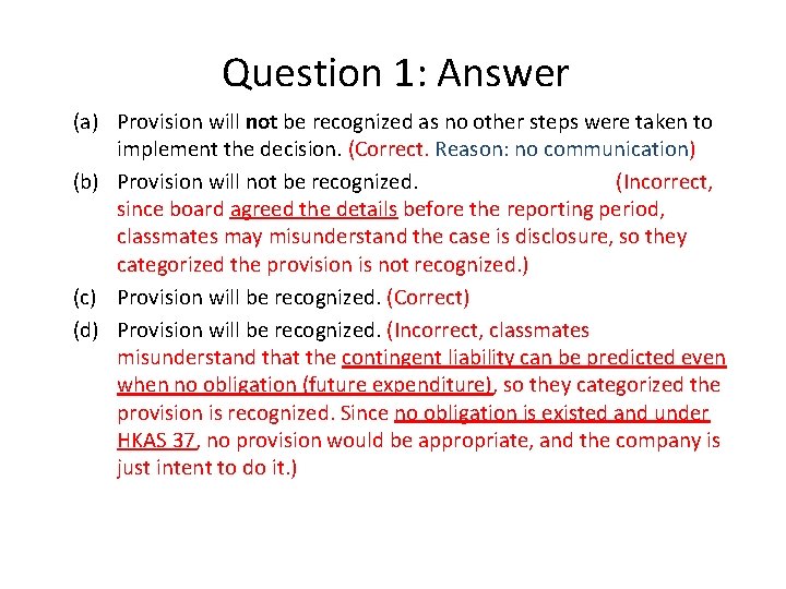 Question 1: Answer (a) Provision will not be recognized as no other steps were