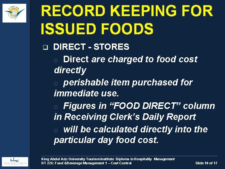 RECORD KEEPING FOR ISSUED FOODS q DIRECT - STORES o Direct are charged to