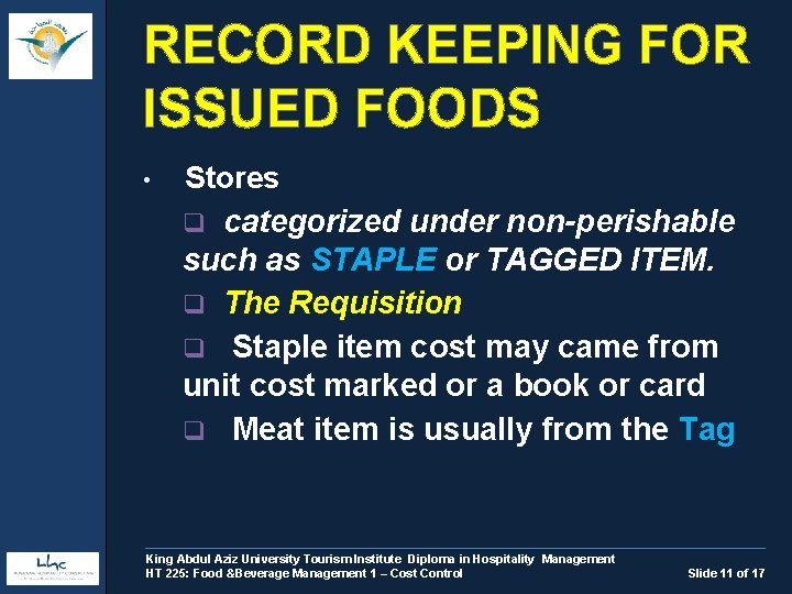 RECORD KEEPING FOR ISSUED FOODS • Stores q categorized under non-perishable such as STAPLE