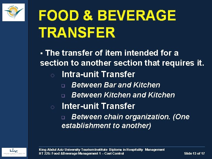 FOOD & BEVERAGE TRANSFER The transfer of item intended for a section to another