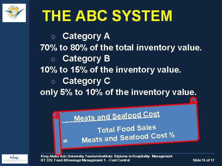 THE ABC SYSTEM Category A 70% to 80% of the total inventory value. o