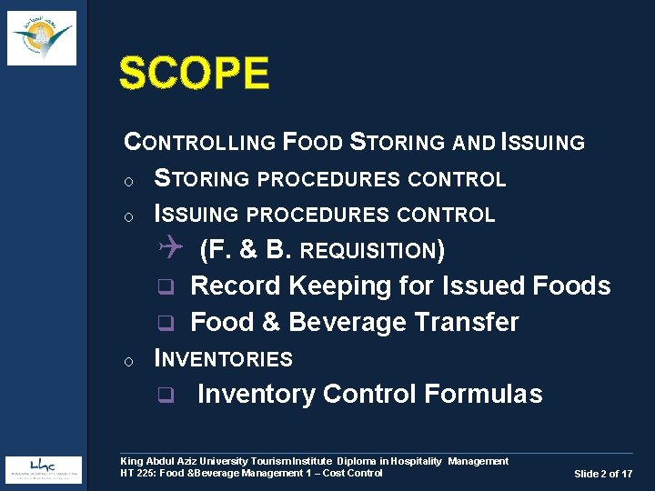 SCOPE CONTROLLING FOOD STORING AND ISSUING O STORING PROCEDURES CONTROL O ISSUING PROCEDURES CONTROL