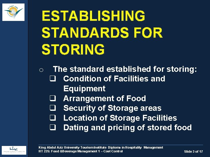 ESTABLISHING STANDARDS FOR STORING o The standard established for storing: q Condition of Facilities