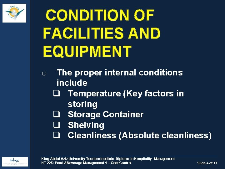 CONDITION OF FACILITIES AND EQUIPMENT o The proper internal conditions include q Temperature (Key