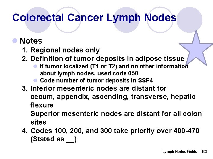 Colorectal Cancer Lymph Nodes l Notes 1. Regional nodes only 2. Definition of tumor