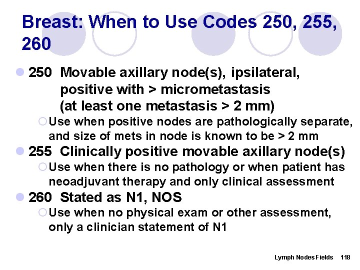 Breast: When to Use Codes 250, 255, 260 l 250 Movable axillary node(s), ipsilateral,