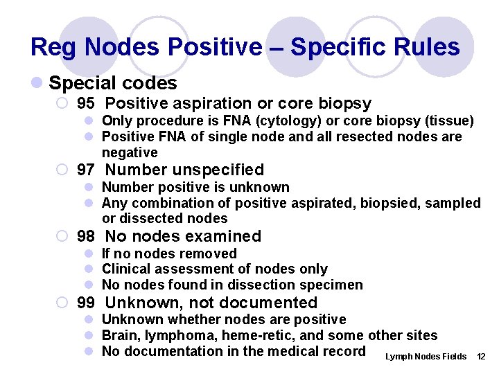 Reg Nodes Positive – Specific Rules l Special codes ¡ 95 Positive aspiration or