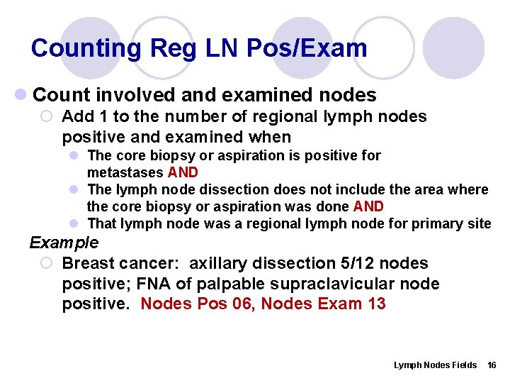 Counting Reg LN Pos/Exam l Count involved and examined nodes ¡ Add 1 to