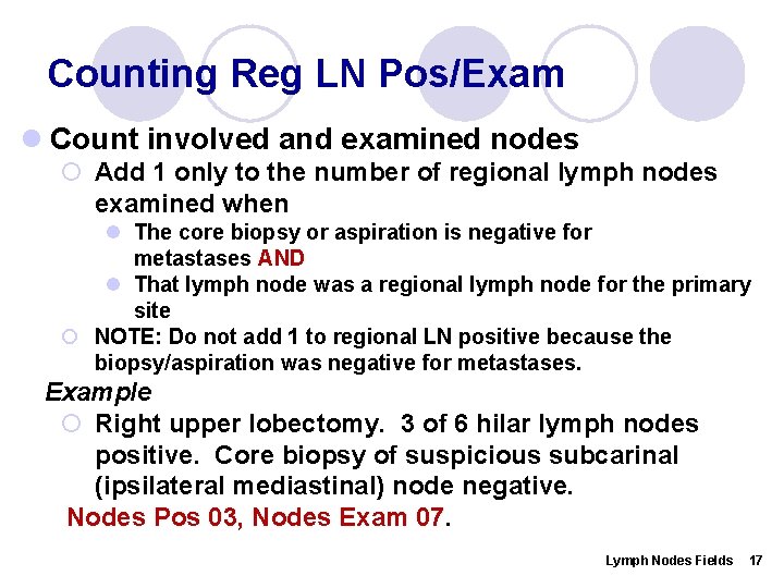 Counting Reg LN Pos/Exam l Count involved and examined nodes ¡ Add 1 only
